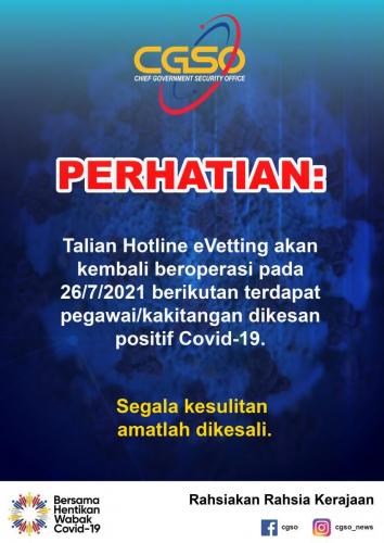 Perhatian Talian Hotline eVetting akan kembali beroperasi pada 26/7/2021 berikutan terdapat pegawai/kakitangan dikesan positif Covid-19